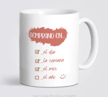 Taza “Más temprano”